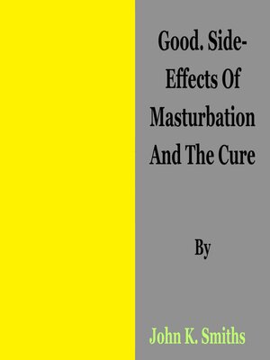 cover image of Good. Side-Effects  of Masturbation and the Cure.